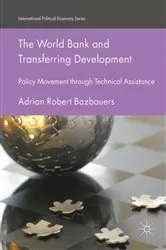 Book cover of The World Bank and Transferring Development by Adrian Robert Bazbauers