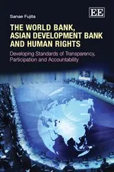 Book cover of The World Bank, Asian Development Bank and Human Rights by Sanae Fujita