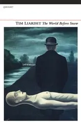 Book cover of The World Before Snow by Tim Liardet