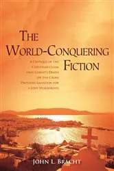 Book cover of The World-Conquering Fiction by John L. Bracht