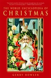Book cover of The World Encyclopedia of Christmas by Gerry Bowler