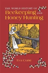 Book cover of The World History of Beekeeping and Honey Hunting by Eva Crane