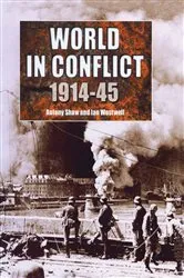 Book cover of The World in Conflict, 1914-1945 by Anthony Shaw
