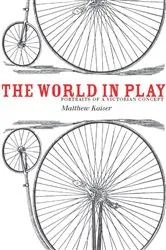 Book cover of The World in Play by Matthew Kaiser
