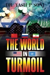 Book cover of The World in Turmoil by Dr. Yash P Soni