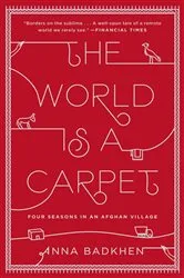 Book cover of The World Is a Carpet by Anna Badkhen