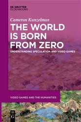 Book cover of The World Is Born From Zero by Cameron Kunzelman