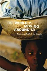 Book cover of The World is Moving Around Me by Dany Laferrière