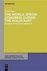 Book cover of The World Jewish Congress during the Holocaust by Zohar Segev