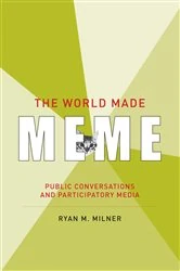 Book cover of The World Made Meme by Ryan M. Milner