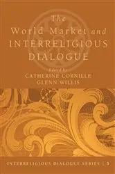 Book cover of The World Market and Interreligious Dialogue by Catherine Cornille