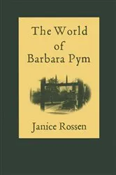 Book cover of The World of Barbara Pym by Janice Rossen