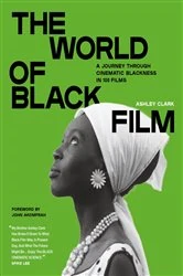 Book cover of The World of Black Film by Ashley Clark