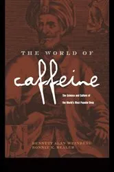 Book cover of The World of Caffeine by Bennett Alan Weinberg