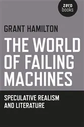 Book cover of The World of Failing Machines by Grant Hamilton