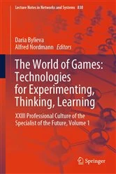Book cover of The World of Games: Technologies for Experimenting, Thinking, Learning by Daria Bylieva