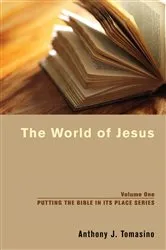 Book cover of The World of Jesus by Anthony J. Tomasino
