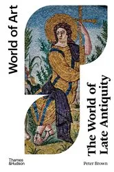 Book cover of The World of Late Antiquity: CE 150-750 (New) (World of Art) by Peter Brown