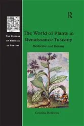 Book cover of The World of Plants in Renaissance Tuscany by Cristina Bellorini