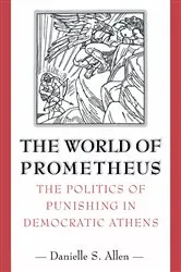 Book cover of The World of Prometheus by Danielle S. Allen