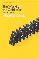Book cover of The World of the Cold War by Vladislav Zubok