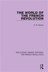 Book cover of The World of the French Revolution by Robert R Palmer