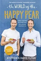 Book cover of The World of the Happy Pear by David Flynn