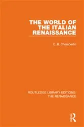 Book cover of The World of the Italian Renaissance by E. R. Chamberlin
