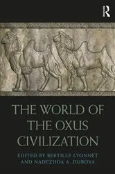 Book cover of The World of the Oxus Civilization by Bertille Lyonnet