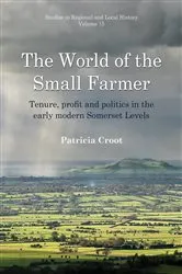 Book cover of The World of the Small Farmer by Patricia Croot