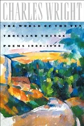 Book cover of The World of the Ten Thousand Things by Charles Wright