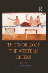 Book cover of The World of the Western Greeks by Kathryn Lomas