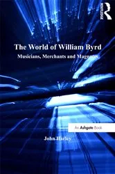 Book cover of The World of William Byrd by John Harley