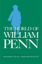 Book cover of The World of William Penn by Richard S. Dunn