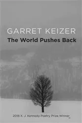 Book cover of The World Pushes Back by Garret Keizer