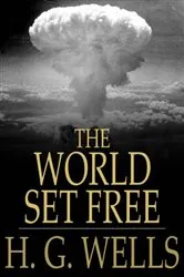Book cover of The World Set Free by Unknown