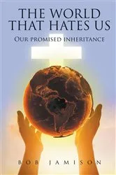 Book cover of The World That Hates Us by Bob Jamison
