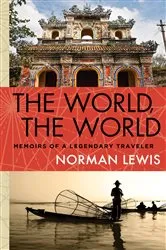 Book cover of The World, the World by Norman Lewis