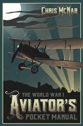 Book cover of The World War I Aviator's Pocket Manual by Chris McNab
