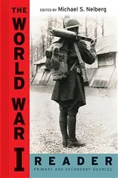 Book cover of The World War I Reader by Michael S. Neiberg