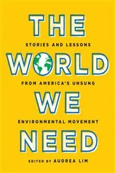 Book cover of The World We Need by Audrea Lim