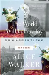 Book cover of The World Will Follow Joy by Alice Walker