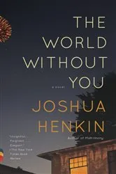 Book cover of The World Without You by Joshua Henkin