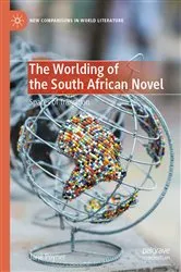 Book cover of The Worlding of the South African Novel by Jane Poyner