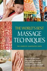 Book cover of The World's Best Massage Techniques The Complete Illustrated Guide by Victoria Stone
