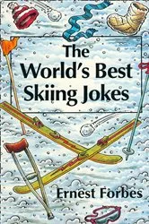 Book cover of The World’s Best Skiing Jokes by Ernest Forbes