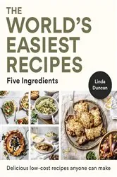 Book cover of The World's Easiest Recipes by Linda Duncan