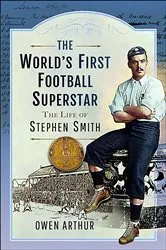 Book cover of The World’s First Football Superstar by Owen Arthur