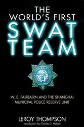 Book cover of The World’s First SWAT Team by Leroy Thompson