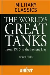 Book cover of The World's Great Tanks by Roger Ford